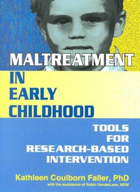 Book cover of: Maltreatment in Early Childhood. By: Kathleen Coulborn Faller