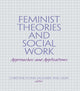 Book cover of: Feminist Theories and Social Work. By: Christine Flynn Saulnier