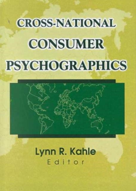 Book cover of: Cross-National Consumer Psychographics. By: Lynn R. Kahle