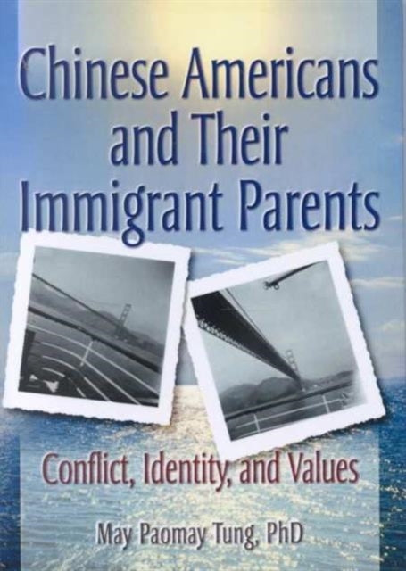 Book cover of: Chinese Americans and Their Immigrant Parents