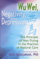 Book cover of: Wu Wei, Negativity, and Depression. By: Siroj Sorajjakool Ph.D.