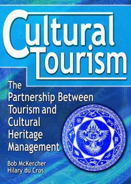 Book cover of: Cultural Tourism. By: Bob McKercher