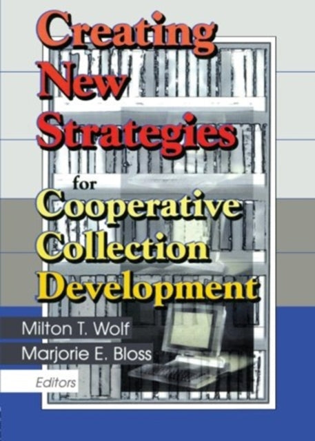 Book cover of: Creating New Strategies for Cooperative Collection Development