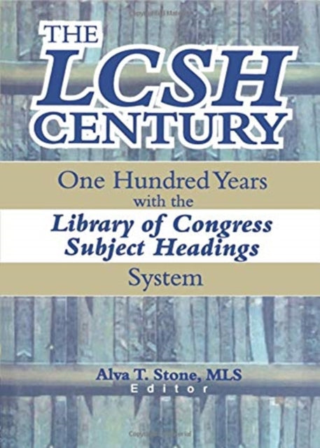 Book cover of: LCSH Century. By: Alva T. Stone