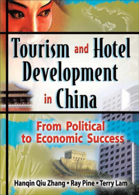 Book cover of: Tourism and Hotel Development in China. By: Hanqin Qiu Zhang