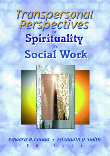 Book cover of: Transpersonal Perspectives on Spirituality in Social Work