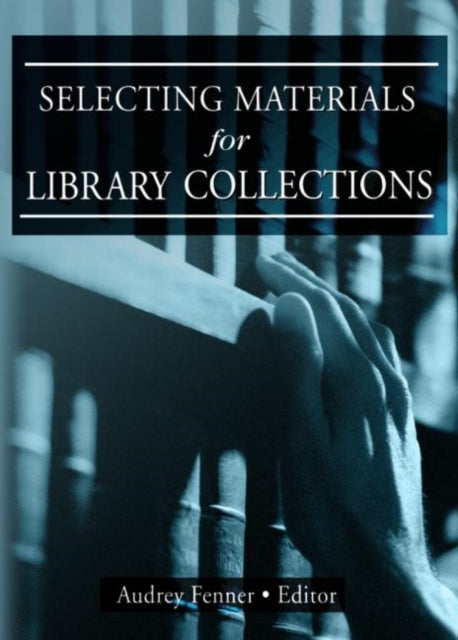 Book cover of: Selecting Materials for Library Collections