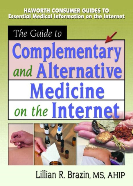 Book cover of: Guide to Complementary and Alternative Medicine on the Internet. By: Lillian R. Brazin