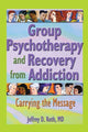 Book cover of: Group Psychotherapy and Recovery from Addiction. By: Jeffrey D. Roth