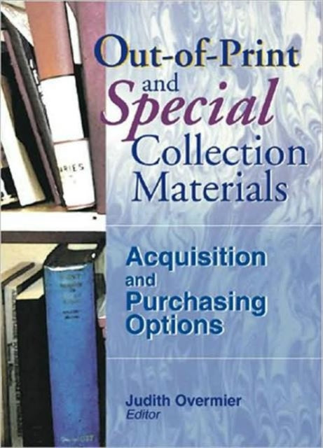 Book cover of: Out-of-Print and Special Collection Materials. By: Judith A. Overmier