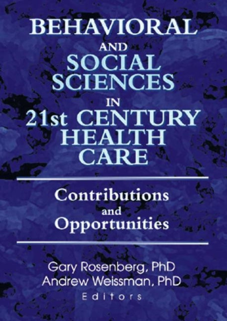 Book cover of: Behavioral and Social Sciences in 21st Century Health Care
