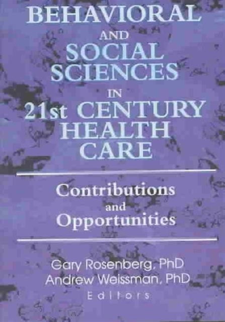 Book cover of: Behavioral and Social Sciences in 21st Century Health Care