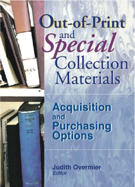 Book cover of: Out-of-Print and Special Collection Materials. By: Judith A. Overmier