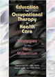 Book cover of: Education for Occupational Therapy in Health Care