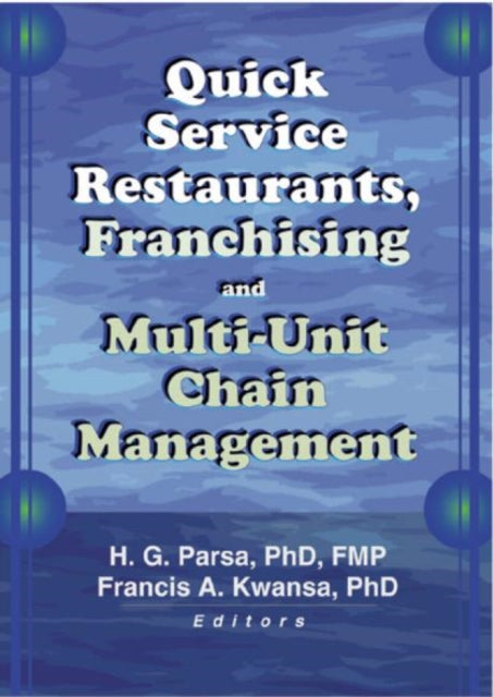 Book cover of: Quick Service Restaurants, Franchising, and Multi-Unit Chain Management