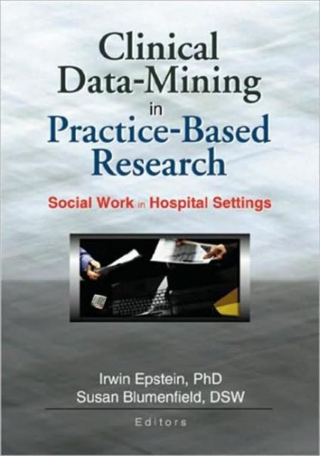 Book cover of: Clinical Data-Mining in Practice-Based Research