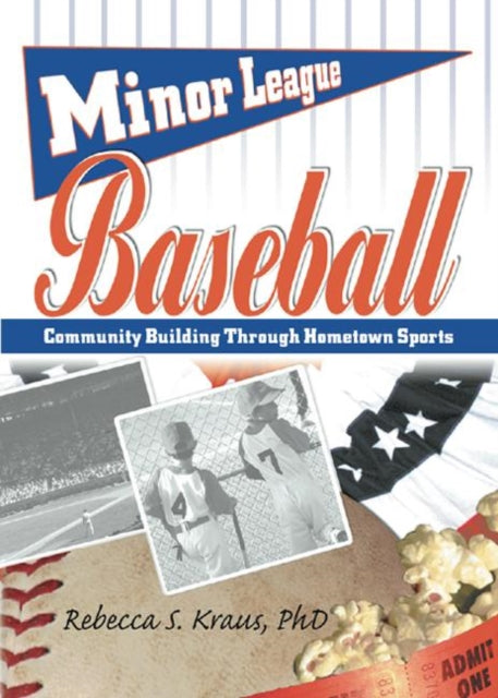 Book cover of: Minor League Baseball. By: Rebecca S. Kraus
