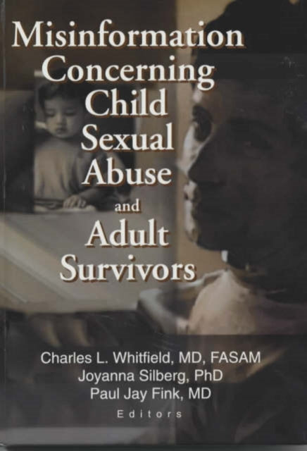 Book cover of: Misinformation Concerning Child Sexual Abuse and Adult Survivors