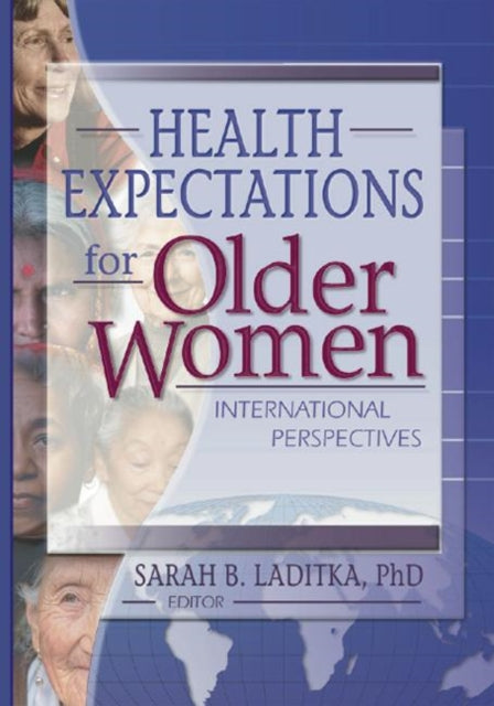 Book cover of: Health Expectations for Older Women. By: Sarah B., Ph.D. Laditka