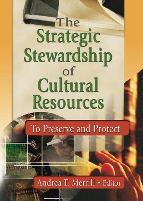 Book cover of: Strategic Stewardship of Cultural Resources. By: Andrea T. Merrill
