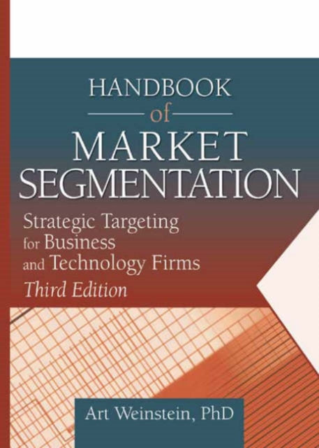 Book cover of: Handbook of Market Segmentation. By: Art Weinstein