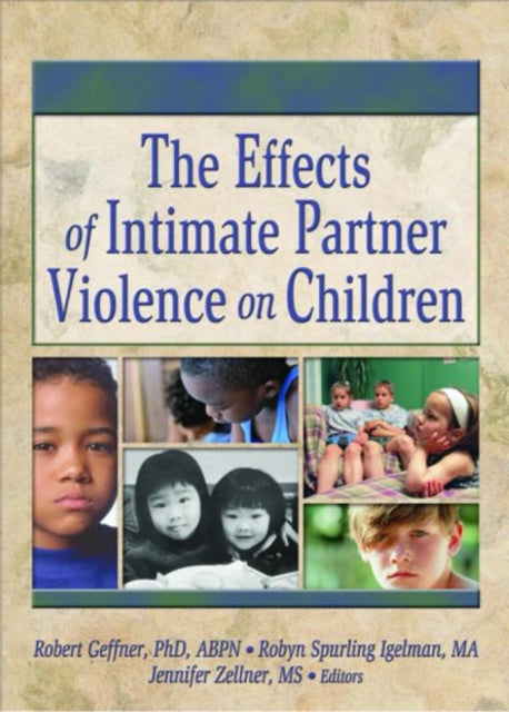 Book cover of: Effects of Intimate Partner Violence on Children