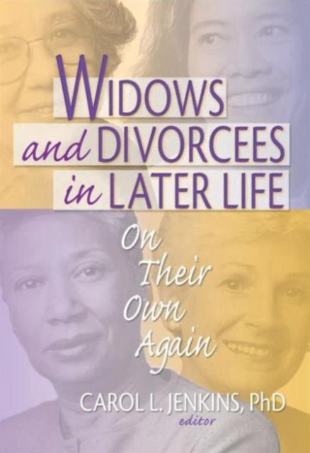 Book cover of: Widows and Divorcees in Later Life. By: Carol Lynn, Ph.D. Jenkins
