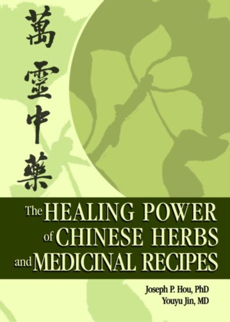 Book cover of: Healing Power of Chinese Herbs and Medicinal Recipes. By: Joseph P. Hou