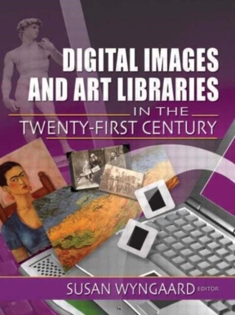 Book cover of: Digital Images and Art Libraries in the Twenty-First Century