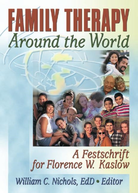 Book cover of: Family Therapy Around the World. By: William C. Nichols