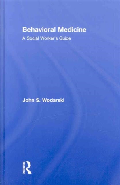 Book cover of: Behavioral Medicine. By: John S. Wodarski