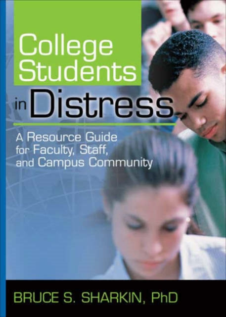 Book cover of: College Students in Distress. By: Bruce S. Sharkin