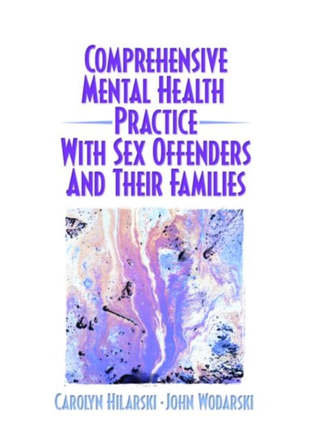 Book cover of: Comprehensive Mental Health Practice with Sex Offenders and Their Families
