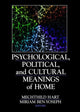 Book cover of: Psychological, Political, and Cultural Meanings of Home