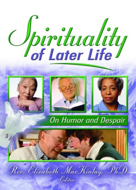 Book cover of: Spirituality of Later Life. By: Elizabeth Mackinlay