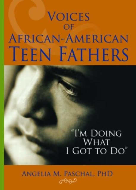 Book cover of: Voices of African-American Teen Fathers. By: Angelia M. Paschal
