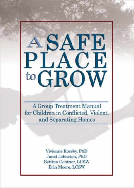 Book cover of: Safe Place to Grow. By: Janet, Ph.D. Johnston