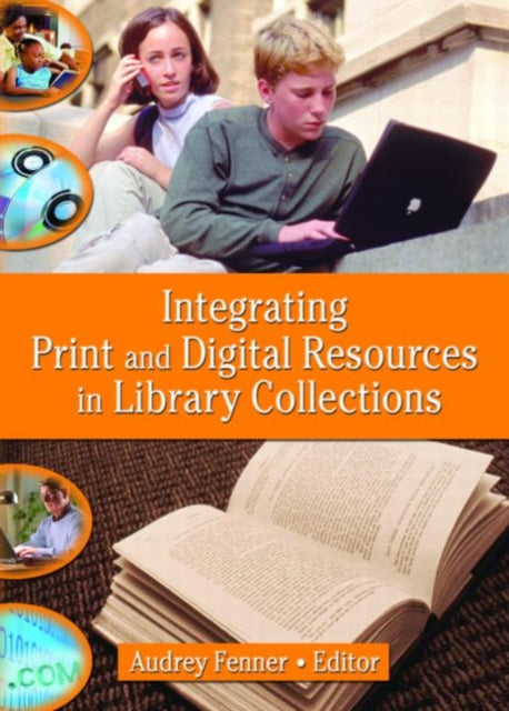 Book cover of: Integrating Print and Digital Resources in Library Collections
