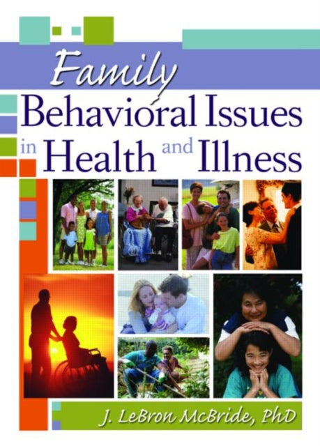 Book cover of: Family Behavioral Issues in Health and Illness. By: J. LeBron McBride