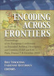 Book cover of: Encoding Across Frontiers. By: European Conference on Encoded Archival, European Conference on Encoded Archival Description and Context (EAD and EAC) (2004 Paris, France)