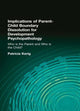 Book cover of: Implications of Parent-Child Boundary Dissolution for Developmental Psychopathology. By: Patricia K., Ph.D. Kerig