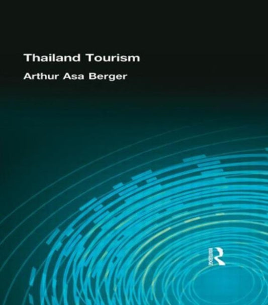Book cover of: Thailand Tourism. By: Arthur Asa Berger