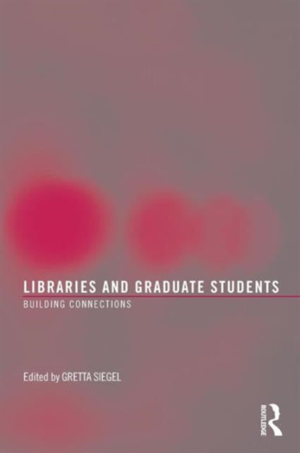 Book cover of: Libraries and Graduate Students
