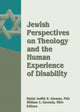 Book cover of: Jewish Perspectives on Theology and the Human Experience of Disability
