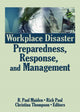 Book cover of: Workplace Disaster Preparedness, Response, and Management