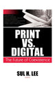 Book cover of: Print vs. Digital. By: Sul H. Lee