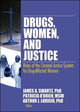 Book cover of: Drugs, Women, and Justice