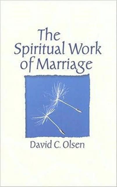 Book cover of: Spiritual Work of Marriage. By: David C. Olsen