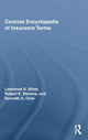 Book cover of: Concise Encyclopedia of Insurance Terms. By: Lawrence S. Silver, Kenneth E. Clow