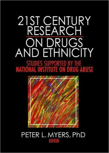 Book cover of: 21st Century Research on Drugs and Ethnicity